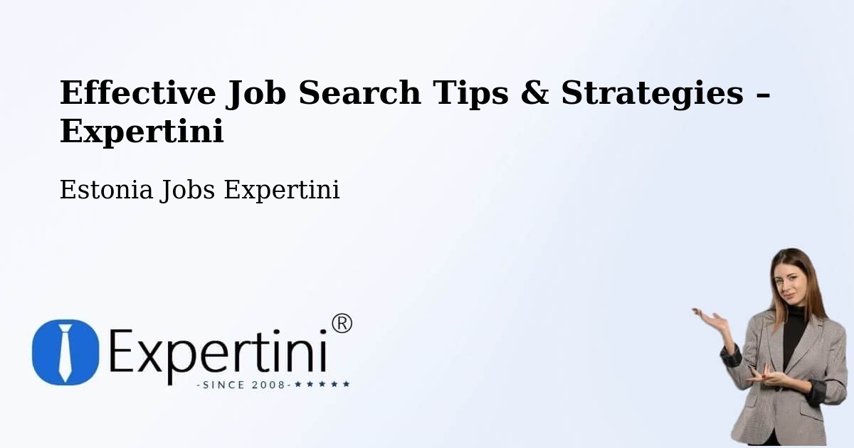 Job Search Tips & Strategies for Job Seekers – Pärnu - Pärnu, Estonia Jobs Expertini