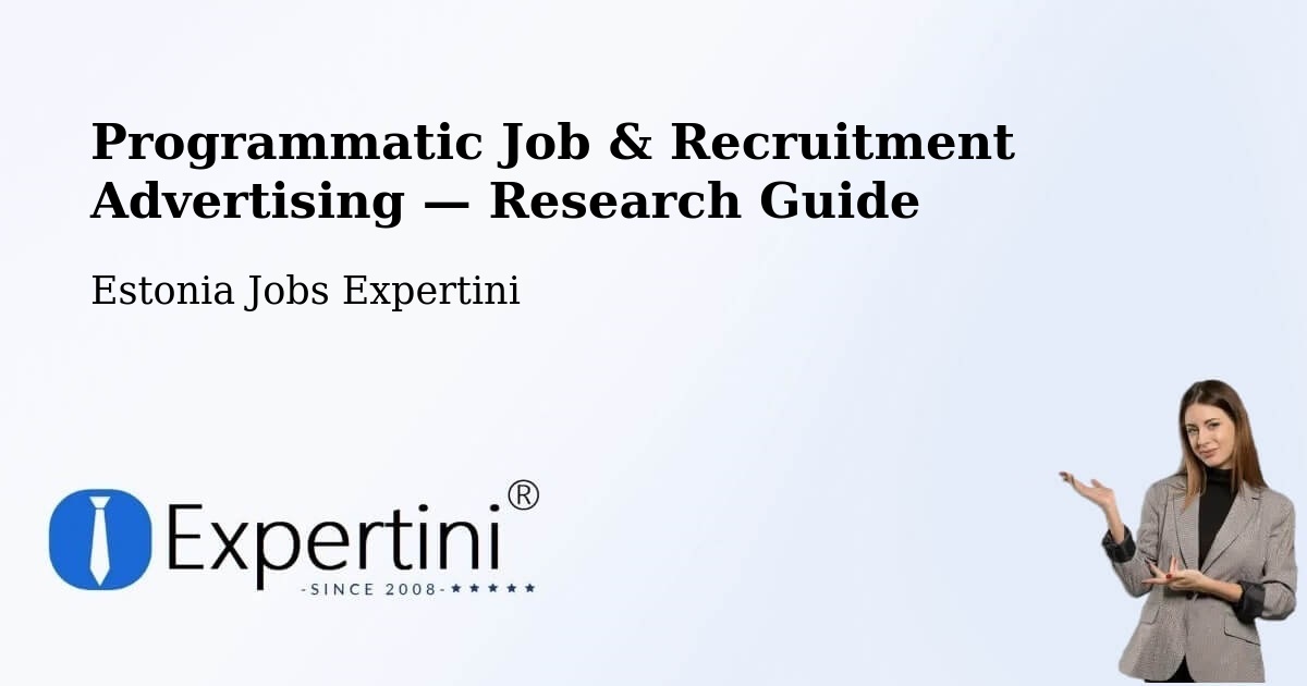 Programmatic Job & Recruitment Advertising — Research Guide – Pärnu